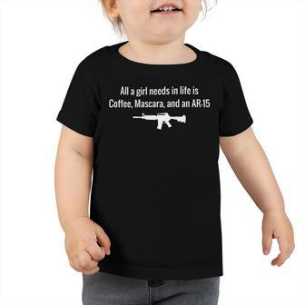 All A Girl Needs In Life Is Coffee Mascara And An Ar157382 T-Shirt Toddler Tshirt - Monsterry