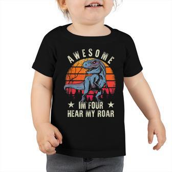 Awesome Im Four Hear Me Roar 4Th Birthday Dinosaur Toddler Tshirt - Seseable
