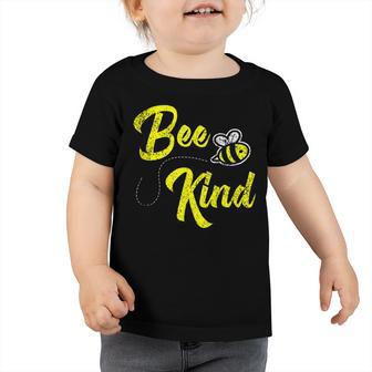 Bee Bee Bee Kind Be Kind Teacher Busy Like Bee Bumble B Toddler Tshirt - Monsterry