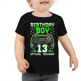 Birthday Boy 13 Years Old Video Game Bday Official Nager Toddler Tshirt - Seseable