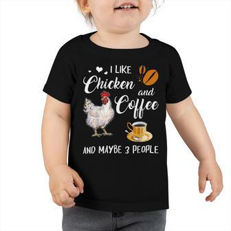 Chicken Chicken Chicken And Coffee Funny Farm Animal Toddler Tshirt - Monsterry