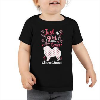 Chow Chow Dog Lover Just A Girl Who Loves Chow Chows Toddler Tshirt