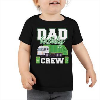 Dad Birthday Crew Garbage Truck Funny Family Birthday Party Toddler Tshirt - Seseable