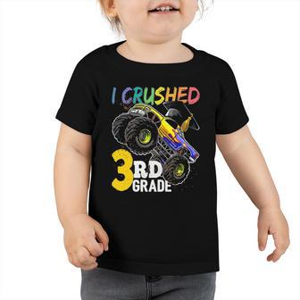 I Crushed 3Rd Grade Monster Truck Graduation Cap Boys Gift Toddler Tshirt | Mazezy
