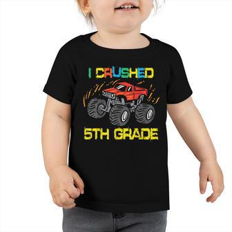 I Crushed 5Th Grade Monster Truck Last Day School Boys Kids Toddler Tshirt - Seseable