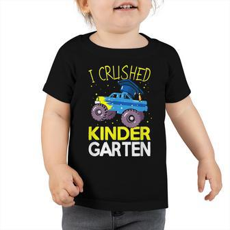 I Crushed Kindergarten Monster Truck Graduation Boys  Toddler Tshirt