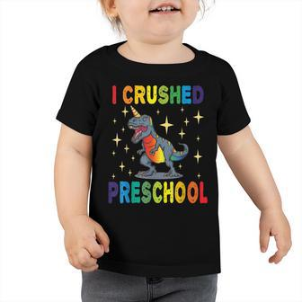 I Crushed Preschool Dinosaur Unicorn Prek Graduation Kids Toddler Tshirt - Seseable