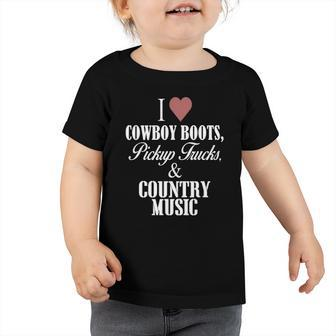 I Heart Cowboy Boots Pickup Trucks And Country Music Toddler Tshirt | Mazezy