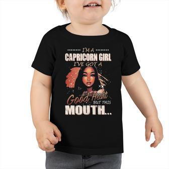 Im A Capricorn Girl Ive Got A Good Heart But This Mouth Toddler Tshirt - Seseable
