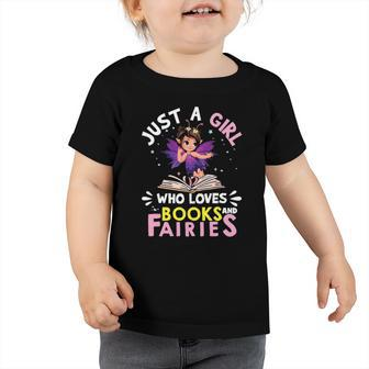 Just A Girl Who Loves Books And Fairies Birthday Fairy Girls Toddler Tshirt | Mazezy