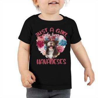 Just A Girl Who Loves Havaneses Flower Heart Toddler Tshirt - Monsterry
