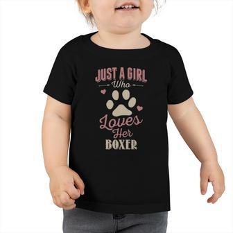 Just A Girl Who Loves Her Boxer Dog Lover Toddler Tshirt | Mazezy