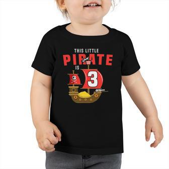 Kids 3Rd Birthday Little Pirate Is 3 Yr Old Bday Tee Toddler Tshirt | Mazezy