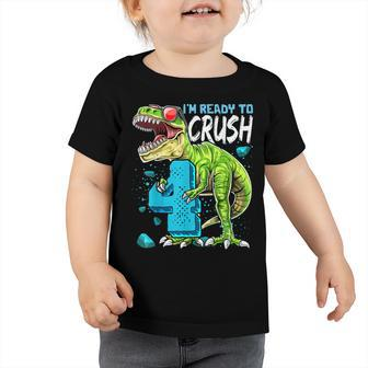 Kids Im Ready To Crush 4 4Th Birthday T Rex Dinosaur Boys Toddler Tshirt - Seseable
