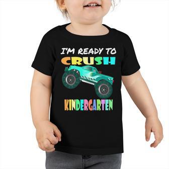 Kids Im Ready To Crush Kindergarten Monster Truck Boys Toddler Tshirt - Seseable