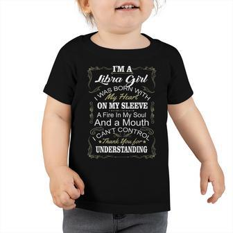 Libra Girl Libra Girl I Was Born With My Heart On My Sleeve Toddler Tshirt - Seseable