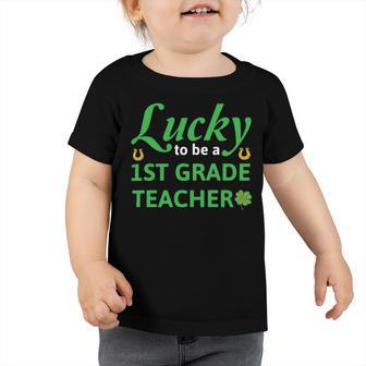 Lucky To Be A 1St Grade Teacher St Patrick Day Toddler Tshirt | Favorety UK