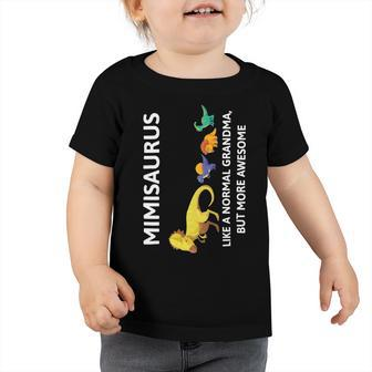 Mimisaurus Like A Normal Grandma But More Awesome Toddler Tshirt | Favorety UK