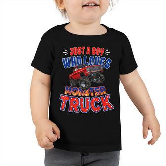 Monster Truck Just A Boy Who Loves Monster Truck For Kids Toddler Tshirt - Seseable