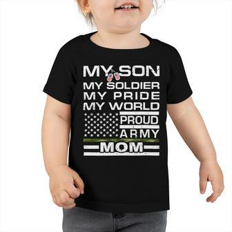 My Son My Soldier Hero Proud Army Mom 698 Shirt Toddler Tshirt | Favorety