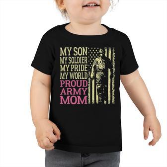 My Son My Soldier Hero Proud Army Mom 700 Shirt Toddler Tshirt | Favorety