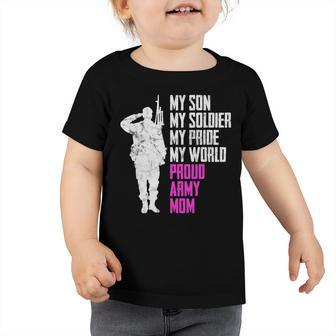 My Son My Soldier Proud Army Mom 692 Shirt Toddler Tshirt | Favorety UK