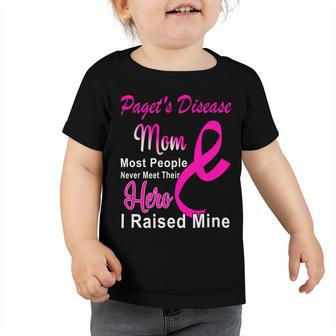 Pagets Disease Mom Most People Never Meet Their Hero I Raised Mine Pink Ribbon Pagets Disease Pagets Disease Awareness Toddler Tshirt - Monsterry DE