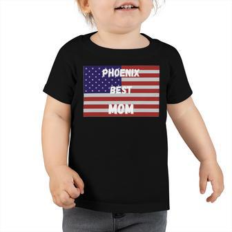 Phoenix Best Mom Best Mom Mothers Day Phoenix City Toddler Tshirt - Monsterry AU