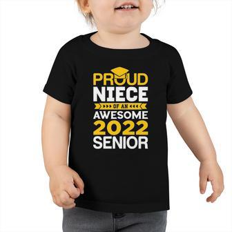 Proud Niece Of An Awesome 2022 Senior Graduation Toddler Tshirt | Mazezy