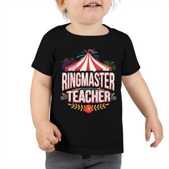 Ringmaster Teacher Circus Carnival Back To School Toddler Tshirt - Monsterry