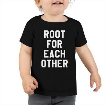 Root For Each Other Its Game Day Yall Yay Sports Funny Toddler Tshirt | Mazezy