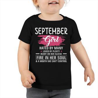 September Girl Birthday September Girl Hated By Many Loved By Plenty Heart On Her Sleeve Toddler Tshirt - Seseable