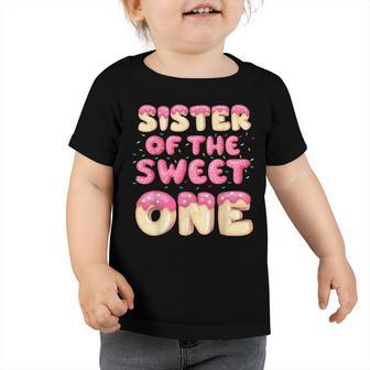 Sister Of The Sweet One Donut Birthday Matching Family Toddler Tshirt - Seseable