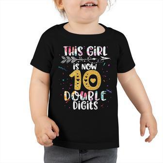 This Girl Is Now 10 Double Digits Birthday Gifts 10 Year Old Toddler Tshirt - Seseable
