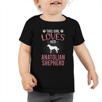 This Girl Loves Her Anatolian Shepherd Dog Lover Toddler Tshirt
