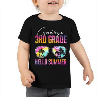 Tie Dye Goodbye 3Rd Grade Hello Summer Last Day Of School  Toddler Tshirt