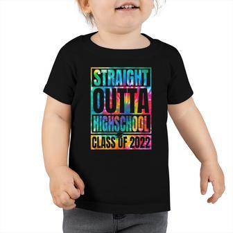 Tie Dye Straight Outta High School Class Of 2022 Graduation Toddler Tshirt