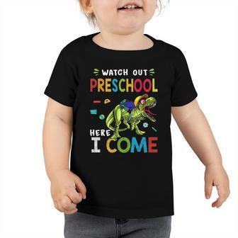 Watch Out Preschool Here I Come Dinosaurs Back To School Toddler Tshirt | Mazezy