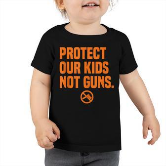 Wear Orange Protect Our Kids Not Guns End Gun Violence Toddler Tshirt | Mazezy