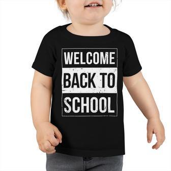 Welcome Back To School Funny Teacher 492 Shirt Toddler Tshirt | Favorety