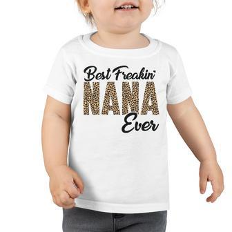 Best Freakin Nana Ever Toddler Tshirt | Favorety UK