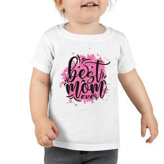 Best Mom Ever Toddler Tshirt | Favorety UK