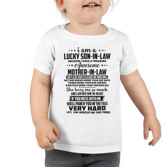 I Am A Lucky Son In Law Because I Have A Freaking Awesome Mother In Law Toddler Tshirt | Favorety UK