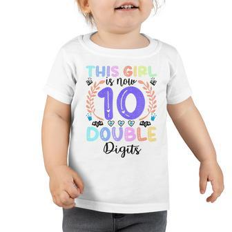 Kids This Girl Is Now 10 Double Digits 10Th Birthday 10 Year Old Toddler Tshirt - Seseable