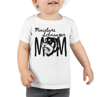 Miniature Schnauzer Mom - For A Loving Puppy Owner Toddler Tshirt | Favorety UK