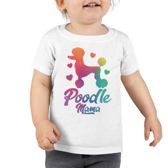 Poodle Mama Colorful Poodle Dog Mom Toddler Tshirt | Favorety AU