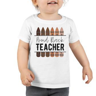 Proud Black Teacher Black History Month Teacher Toddler Tshirt | Favorety UK