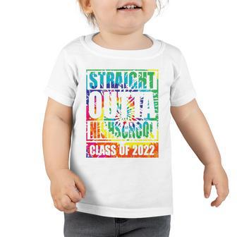 Straight Outta High School Class Of 2022 Graduation Tie Dye Toddler Tshirt