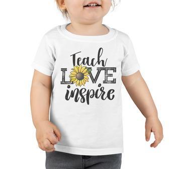 Teach Love Inspire Sunflower Teacher Inspirational Quotes Cute Lettering Toddler Tshirt | Favorety
