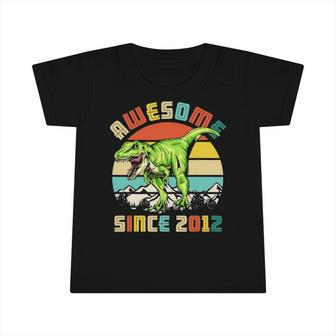 10Th Birthday Dinosaur 10 Years Old Boy Awesome Since 2012 Bday Infant Tshirt | Mazezy